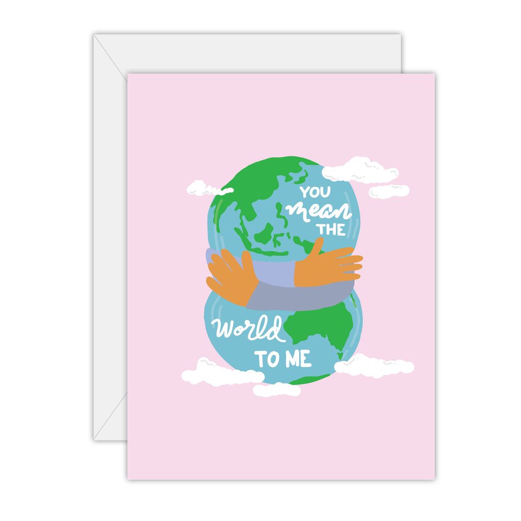 You mean the world to me – card
