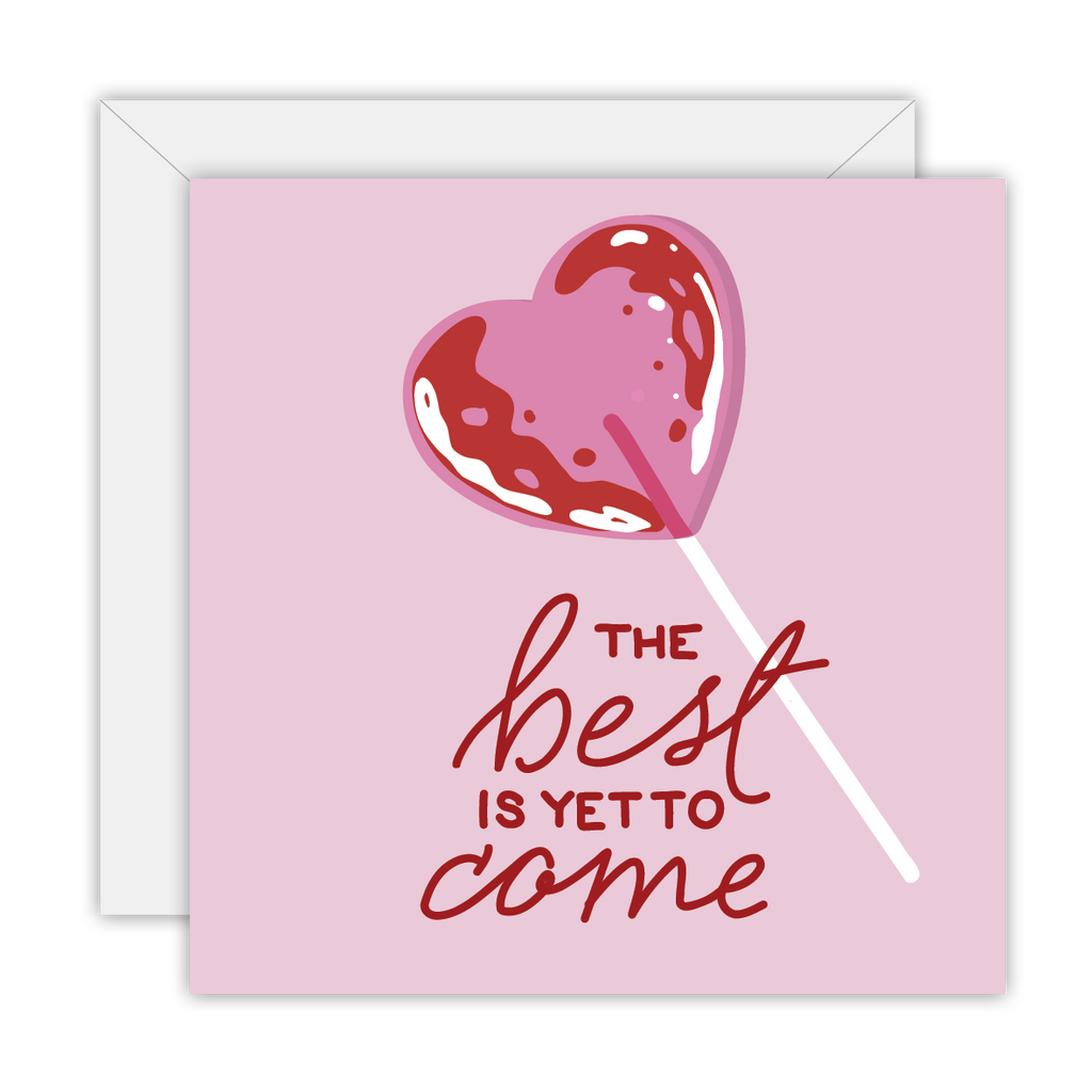 The best is yet to come – Greeting Card