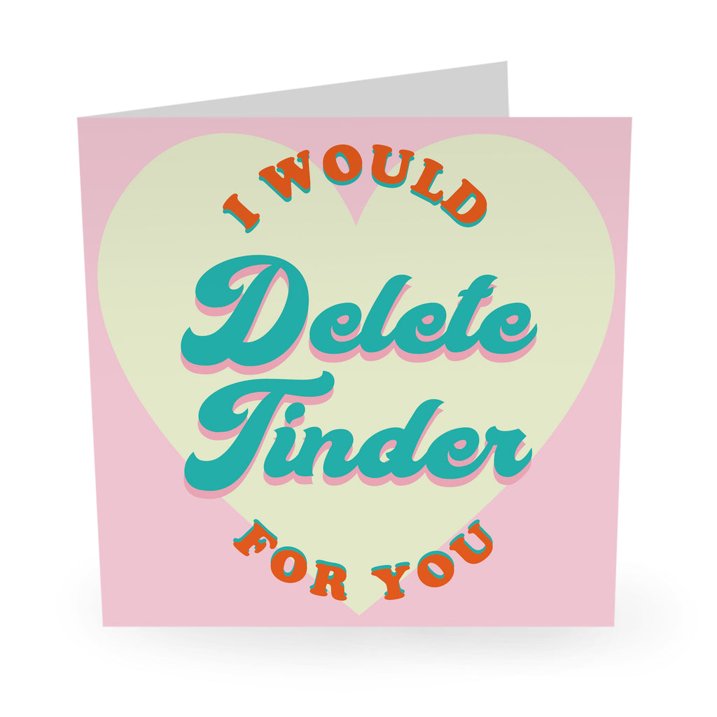 Delete Tinder - Greeting Card