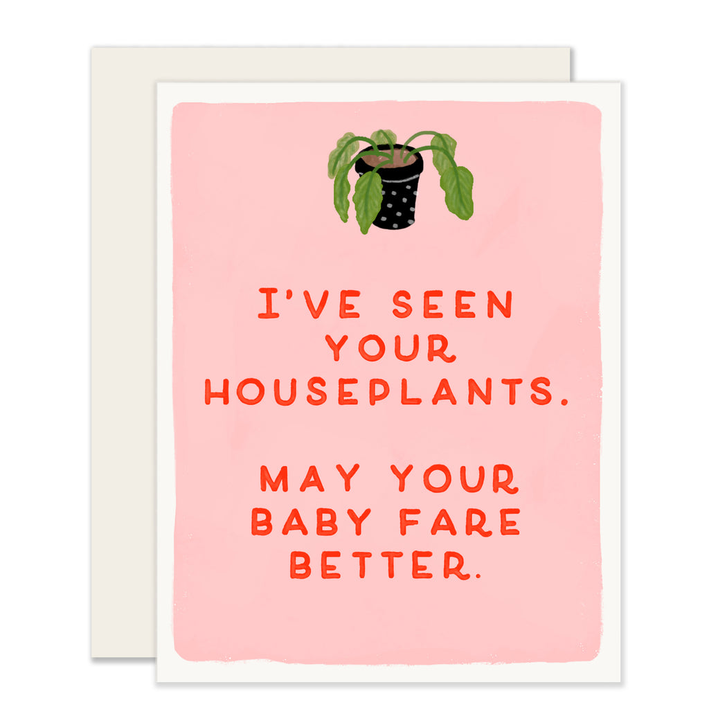 Better than Houseplants - Greeting Card